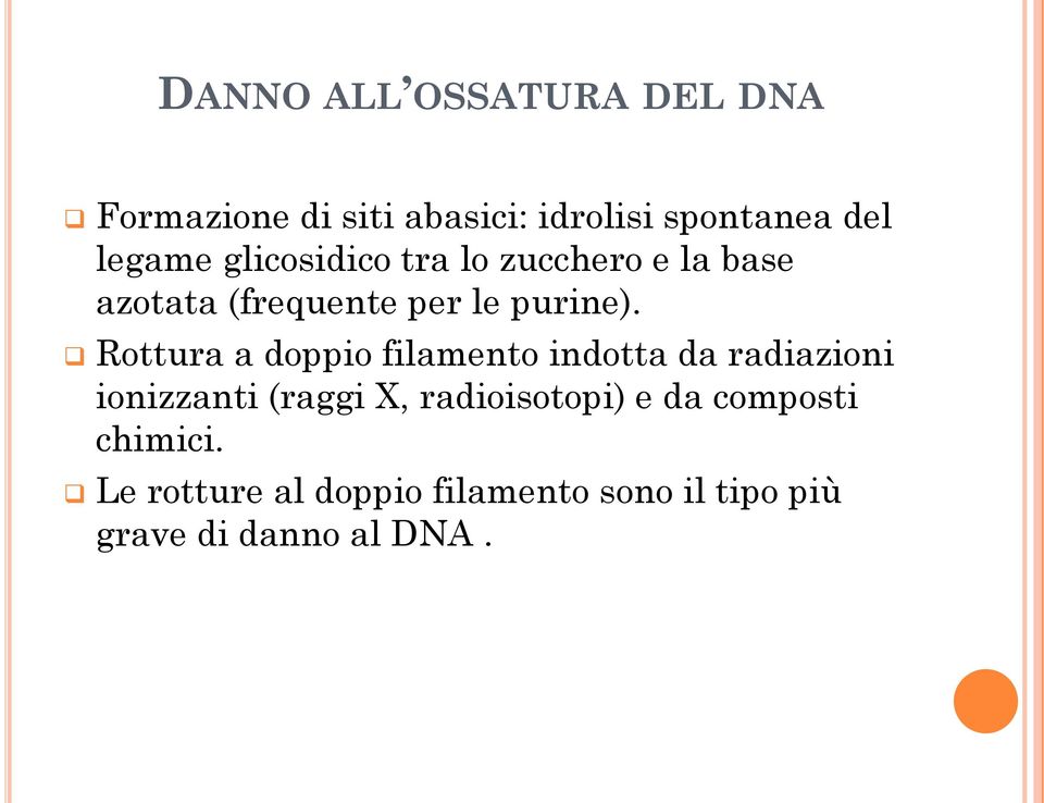 Rottura a doppio filamento indotta da radiazioni ionizzanti (raggi X, radioisotopi)