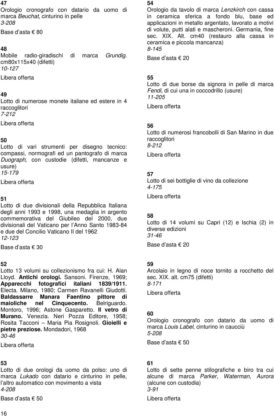 Duograph, con custodie (difetti, mancanze e usure) 15-179 51 Lotto di due divisionali della Repubblica Italiana degli anni 1993 e 1998, una medaglia in argento commemorativa del Giubileo del 2000,