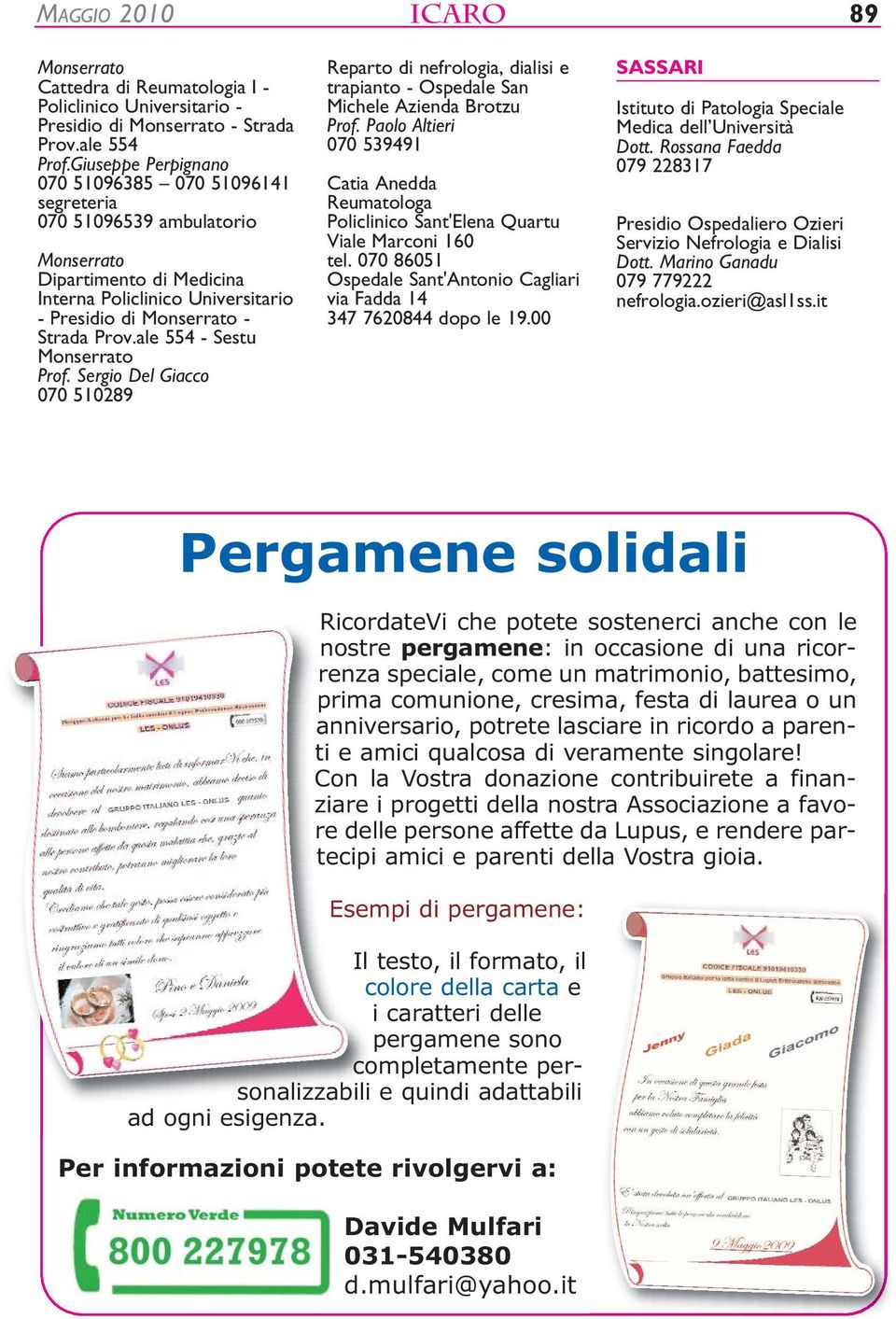 Sergio Del Giacco 070 510289 ICARO Reparto di nefrologia, dialisi e trapianto - Ospedale San Michele Azienda Brotzu Prof.