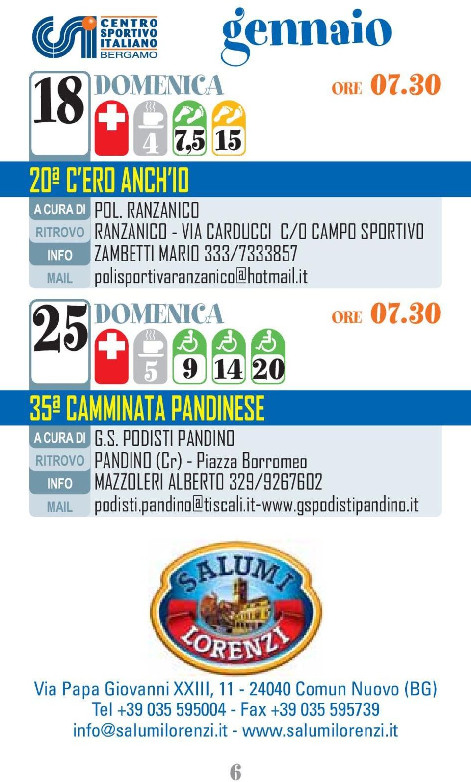 S. PODISTI PANDINO PANDINO (Cr) - Piazza Borromeo MAZZOLERI ALBERTO 329/9267602 podisti.pandino@tiscali.it-www.
