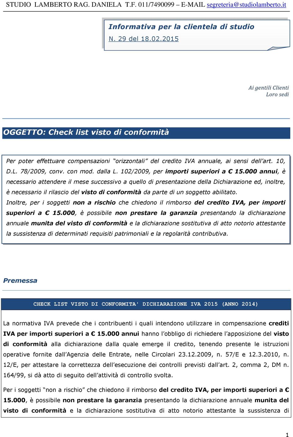 dalla L. 102/2009, per importi superiori a 15.