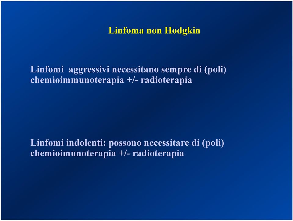 chemioimmunoterapia +/- radioterapia Linfomi