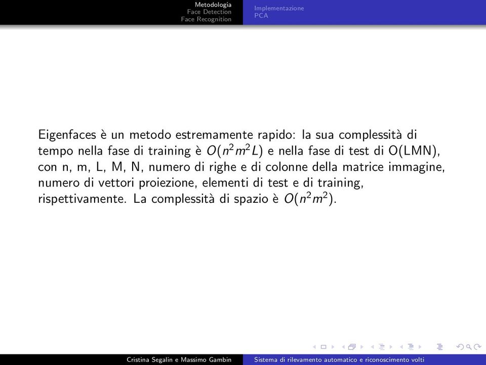 fase di test di O(LMN), con n, m, L, M, N, numero di righe e di colonne della matrice immagine,