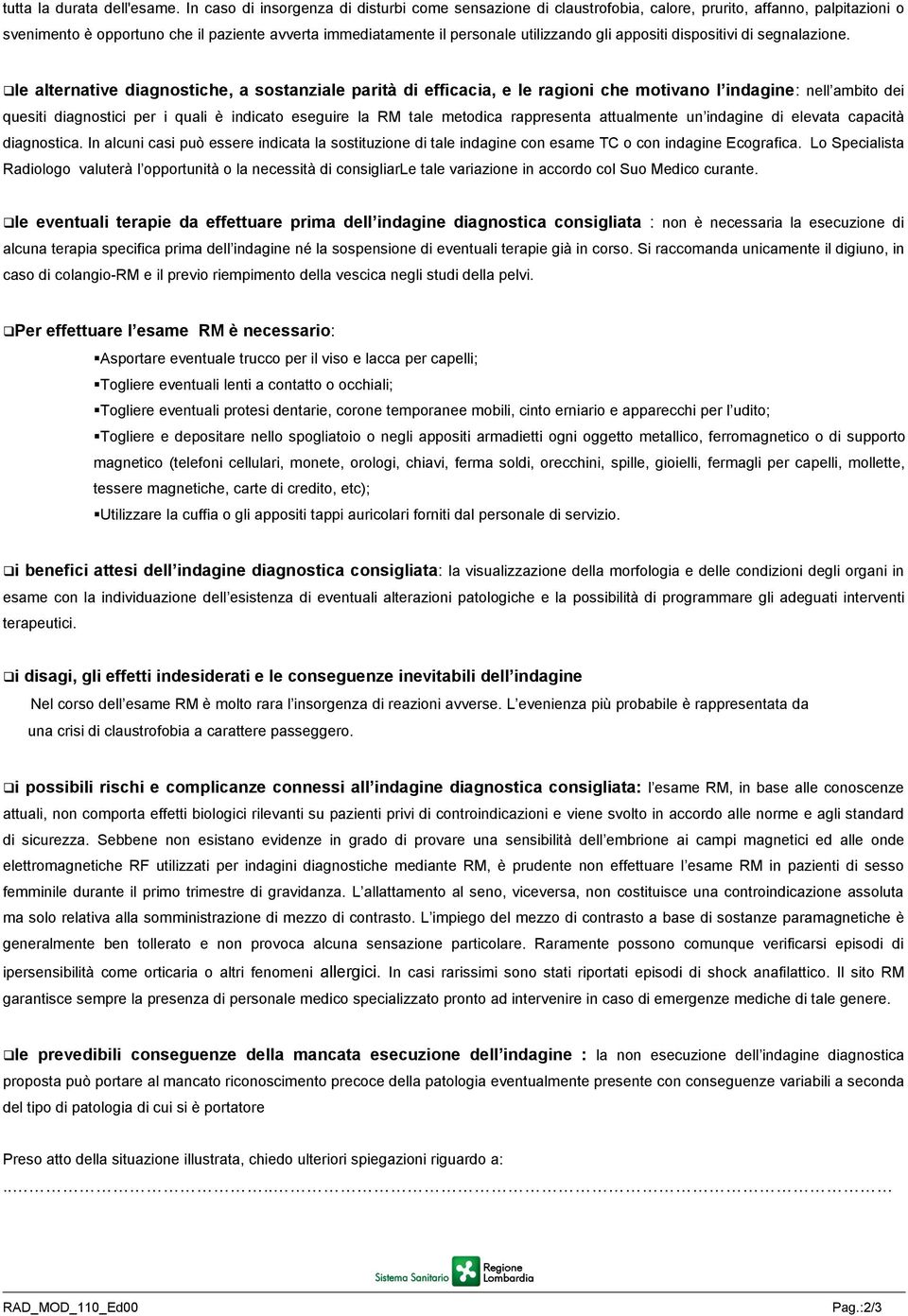 appositi dispositivi di segnalazione.