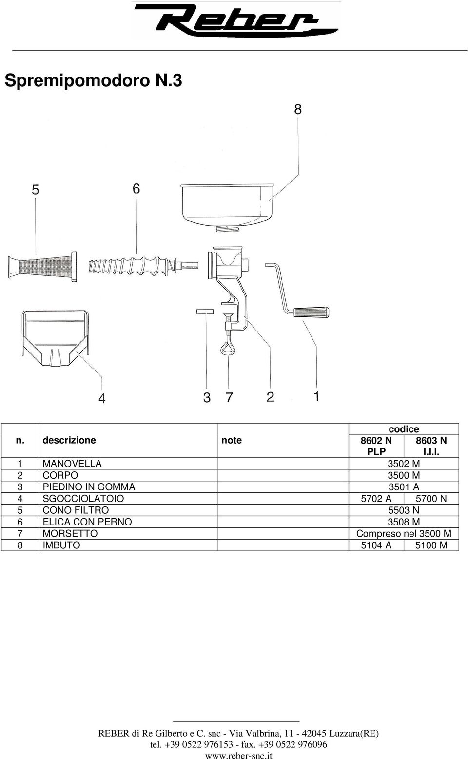 I.I. 1 MANOVELLA 3502 M 2 CORPO 3500 M 3 PIEDINO IN GOMMA 3501 A