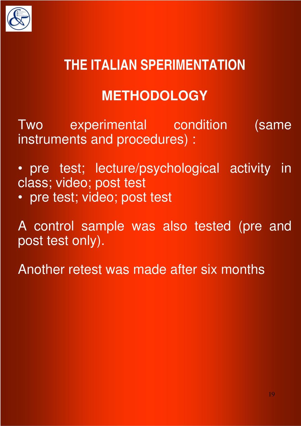 class; video; post test pre test; video; post test A control sample was