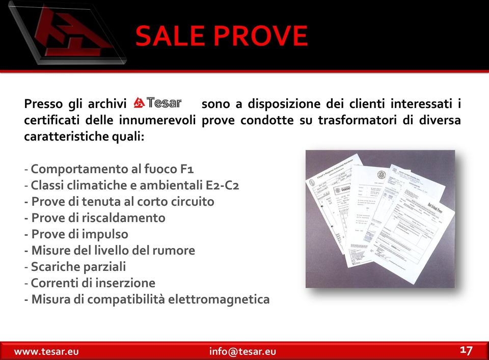 e ambientali E2-C2 - Prove di tenuta al corto circuito - Prove di riscaldamento - Prove di impulso - Misure