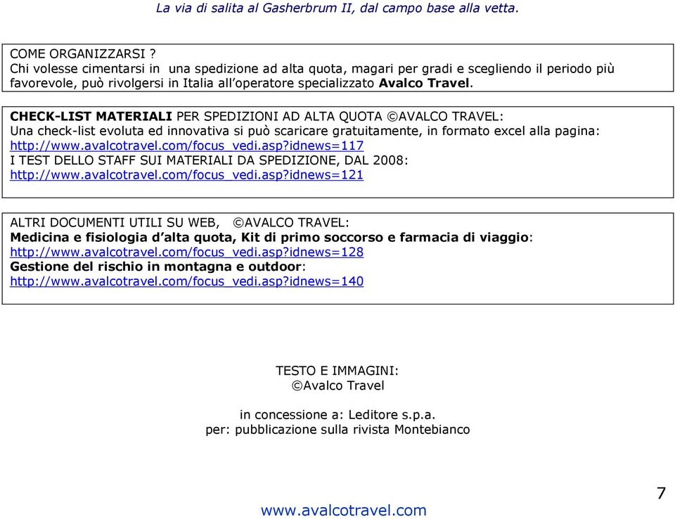 CHECK-LIST MATERIALI PER SPEDIZIONI AD ALTA QUOTA AVALCO TRAVEL: Una check-list evoluta ed innovativa si può scaricare gratuitamente, in formato excel alla pagina: http:///focus_vedi.asp?