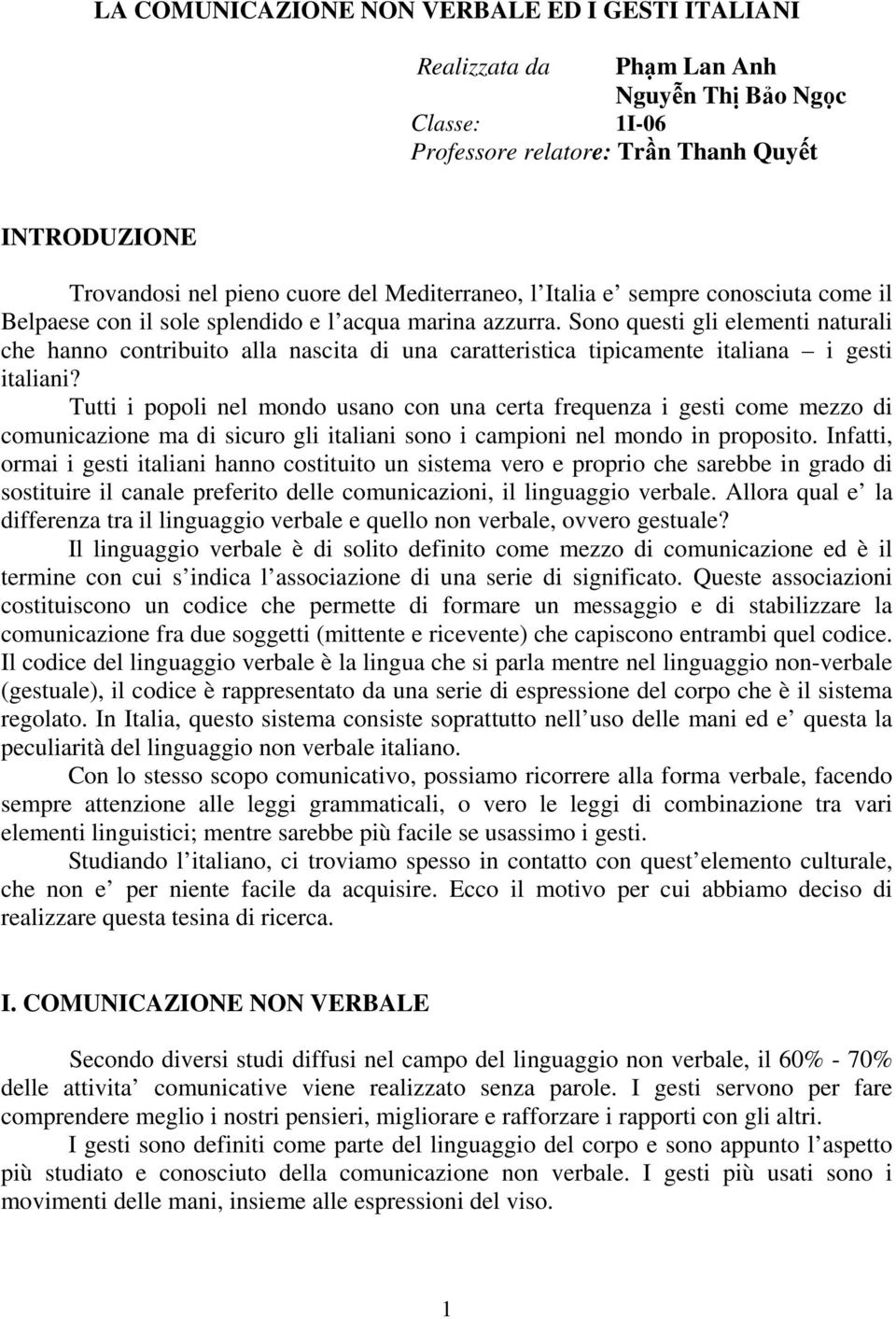 Sono questi gli elementi naturali che hanno contribuito alla nascita di una caratteristica tipicamente italiana i gesti italiani?