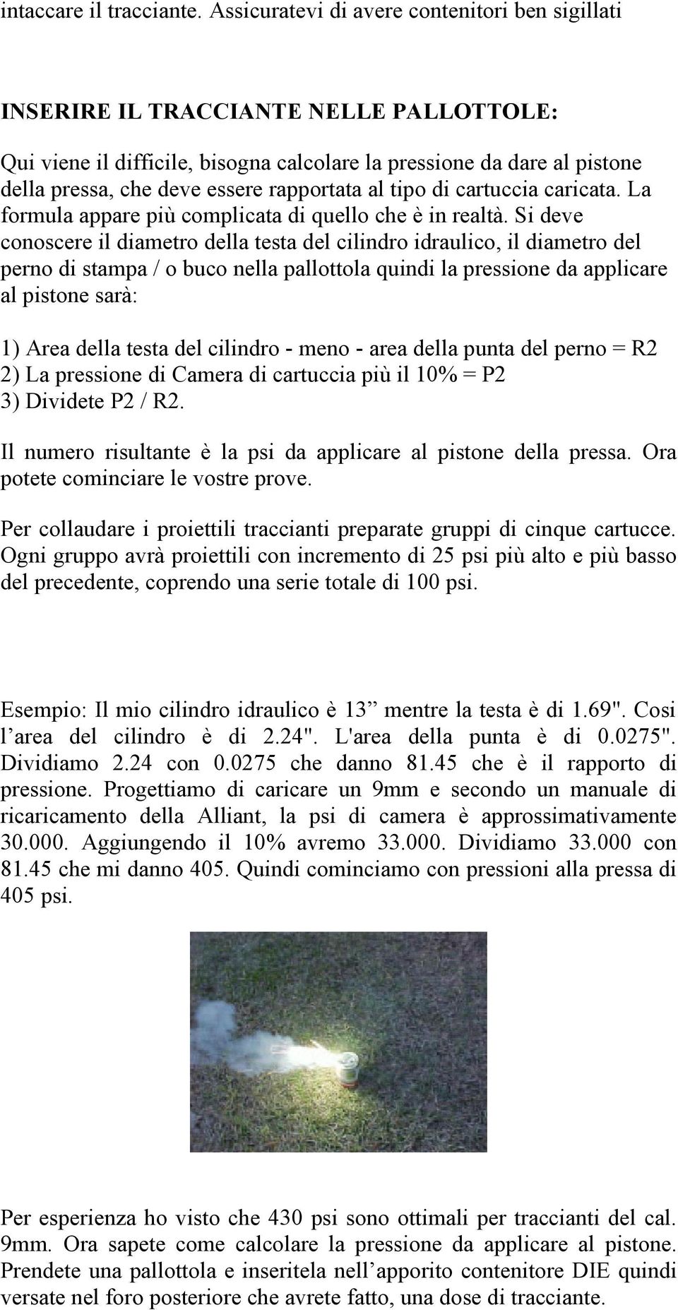 rapportata al tipo di cartuccia caricata. La formula appare più complicata di quello che è in realtà.