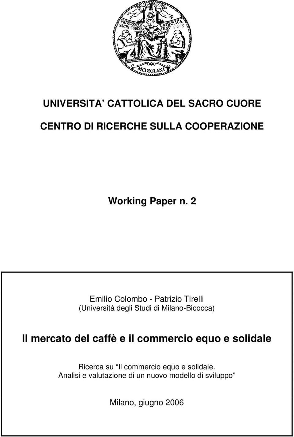 2 Emilio Colombo - Patrizio Tirelli (Università degli Studi di Milano-Bicocca) Il