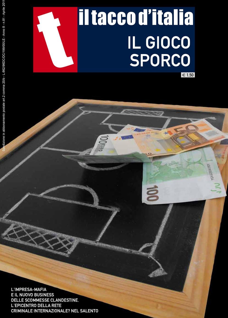 81 - Aprile 2011 IL GIOCO SPORCO e 1,50 L'impresa-mafia e il