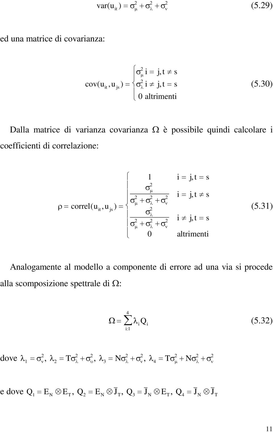 it, u js ) 0 i j, t s i j, t s i j, t s altrimenti (5.