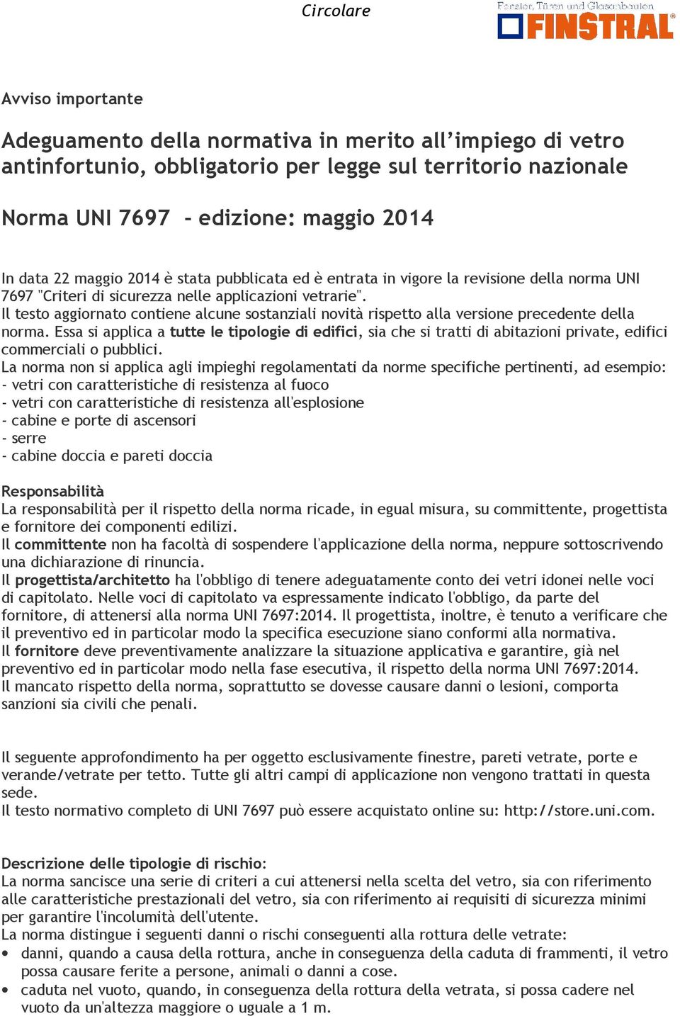 Il testo aggiornato contiene alcune sostanziali novità rispetto alla versione precedente della norma.