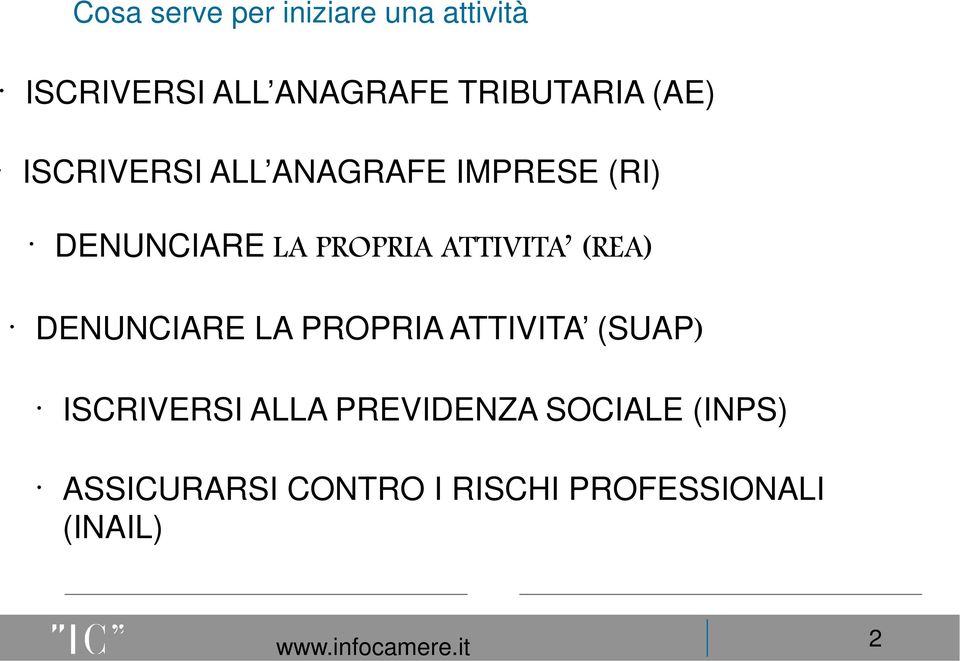 (REA) DENUNCIARE LA PROPRIA ATTIVITA (SUAP) ISCRIVERSI ALLA PREVIDENZA