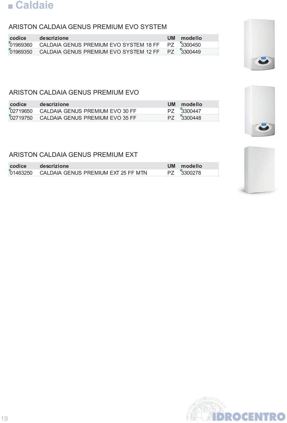 EVO 02719650 CALDAIA GENUS PREMIUM EVO 30 FF PZ 3300447 02719750 CALDAIA GENUS PREMIUM EVO 35 FF PZ