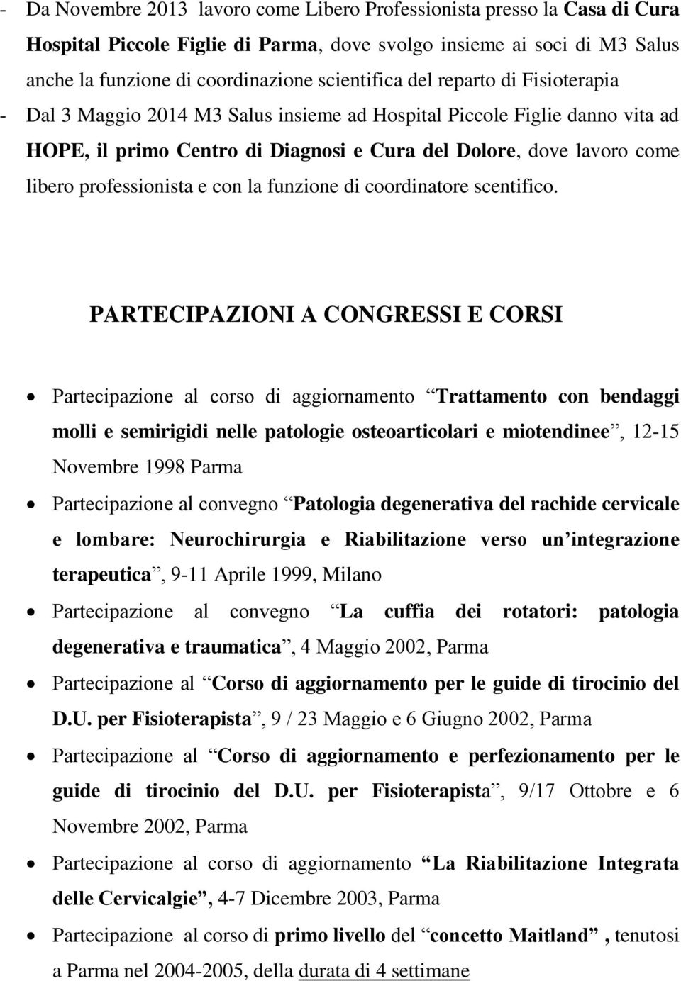 con la funzione di coordinatore scentifico.