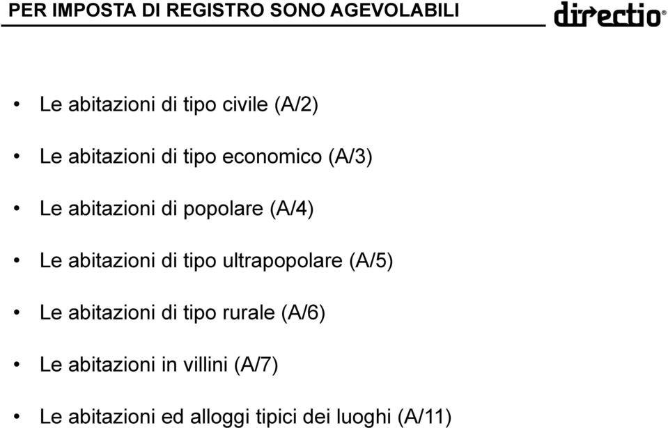 abitazioni di tipo ultrapopolare (A/5) Le abitazioni di tipo rurale (A/6)