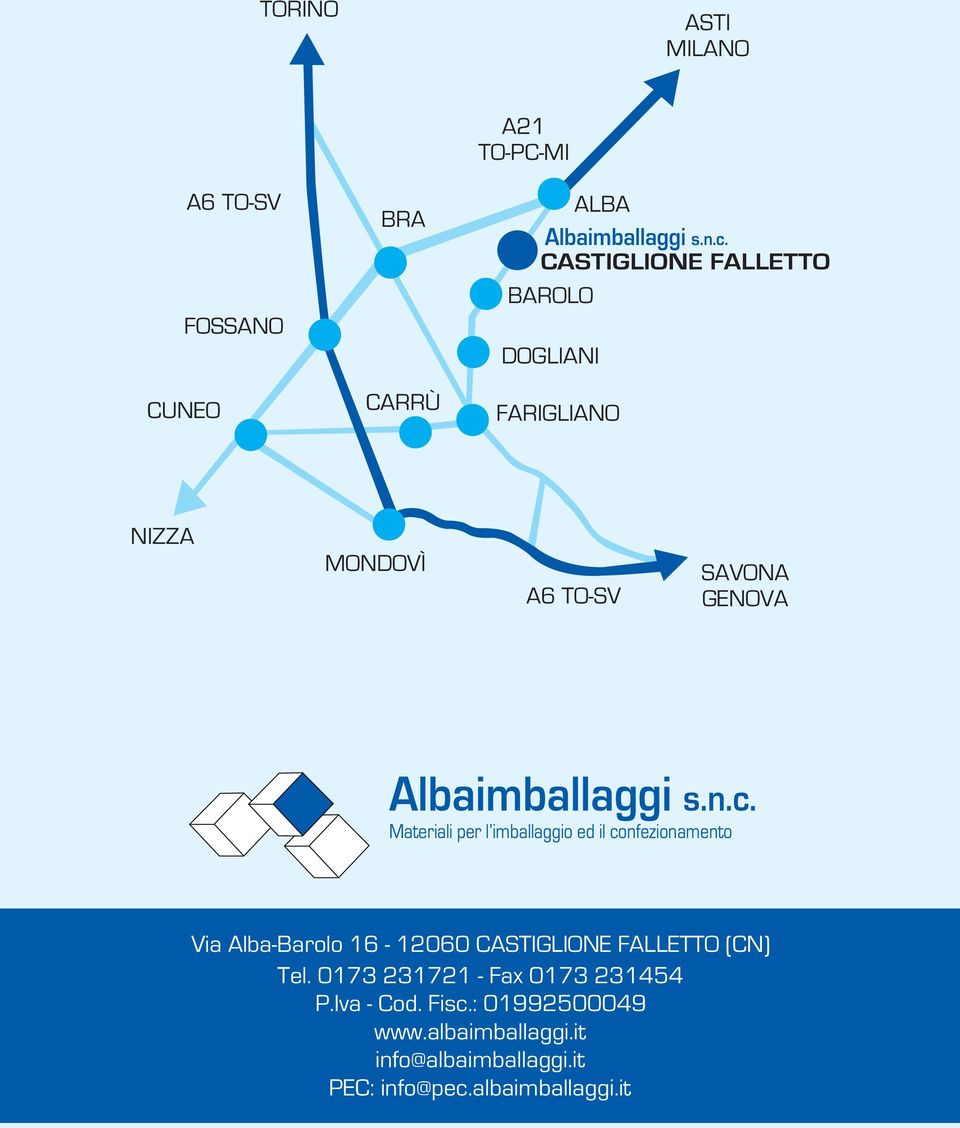 confezionamento Via Alba-Barolo 16-12060 CASTIGLIONE FALLETTO (CN) Tel.