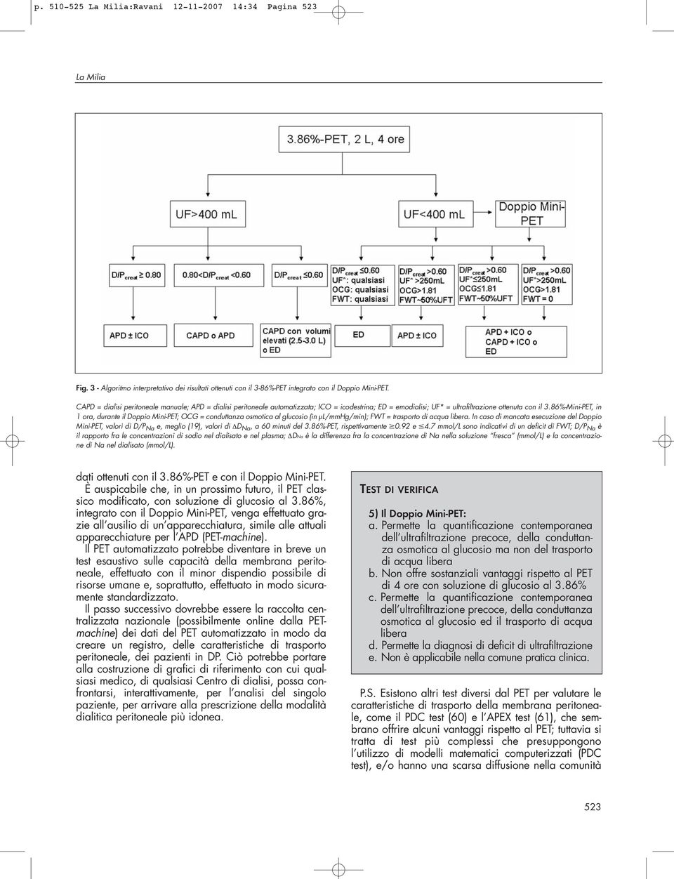 86%-Mini-PET, in 1 ora, durante il Doppio Mini-PET; OCG = conduttanza osmotica al glucosio (in µl/mmhg/min); FWT = trasporto di acqua libera.