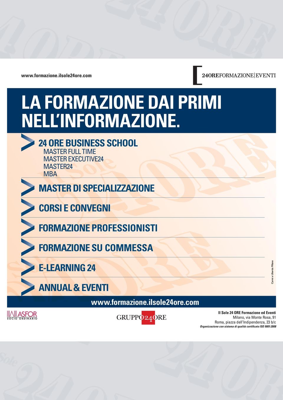 FORMAZIONE PROFESSIONISTI FORMAZIONE SU COMMESSA E-LEARNING 24 ANNUAL & EVENTI www.formazione.ilsole24ore.