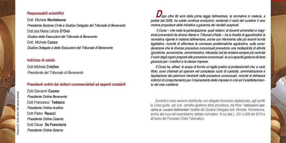 Michele Cristino Presidente del Tribunale di Benevento Presidenti ordini dei dottori commercialisti ed esperti contabili Dott.Giovanni Cuomo Presidente Ordine Benevento Dott.