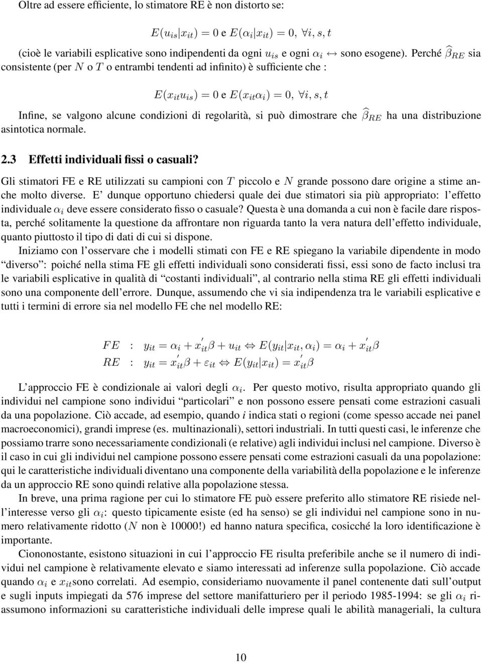 dimostrare che β RE ha una distribuzione asintotica normale. 2.3 Effetti individuali fissi o casuali?