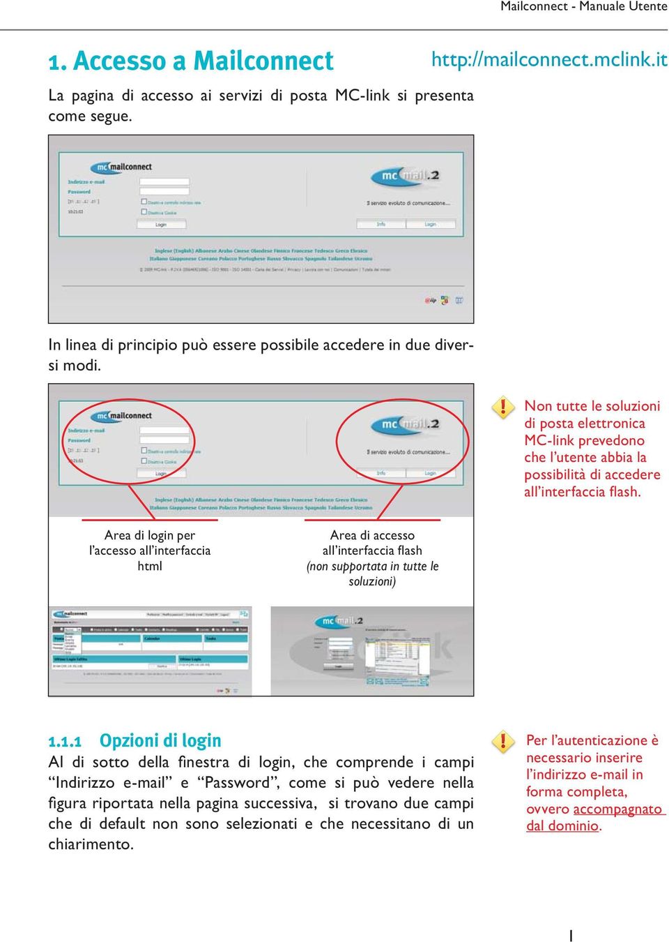 Area di login per l accesso all interfaccia html Area di accesso all interfaccia flash (non supportata in tutte le soluzioni) 1.