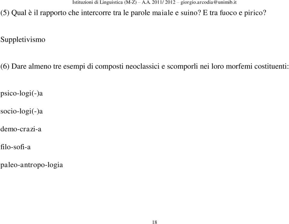 Suppletivismo (6) Dare almeno tre esempi di composti neoclassici e