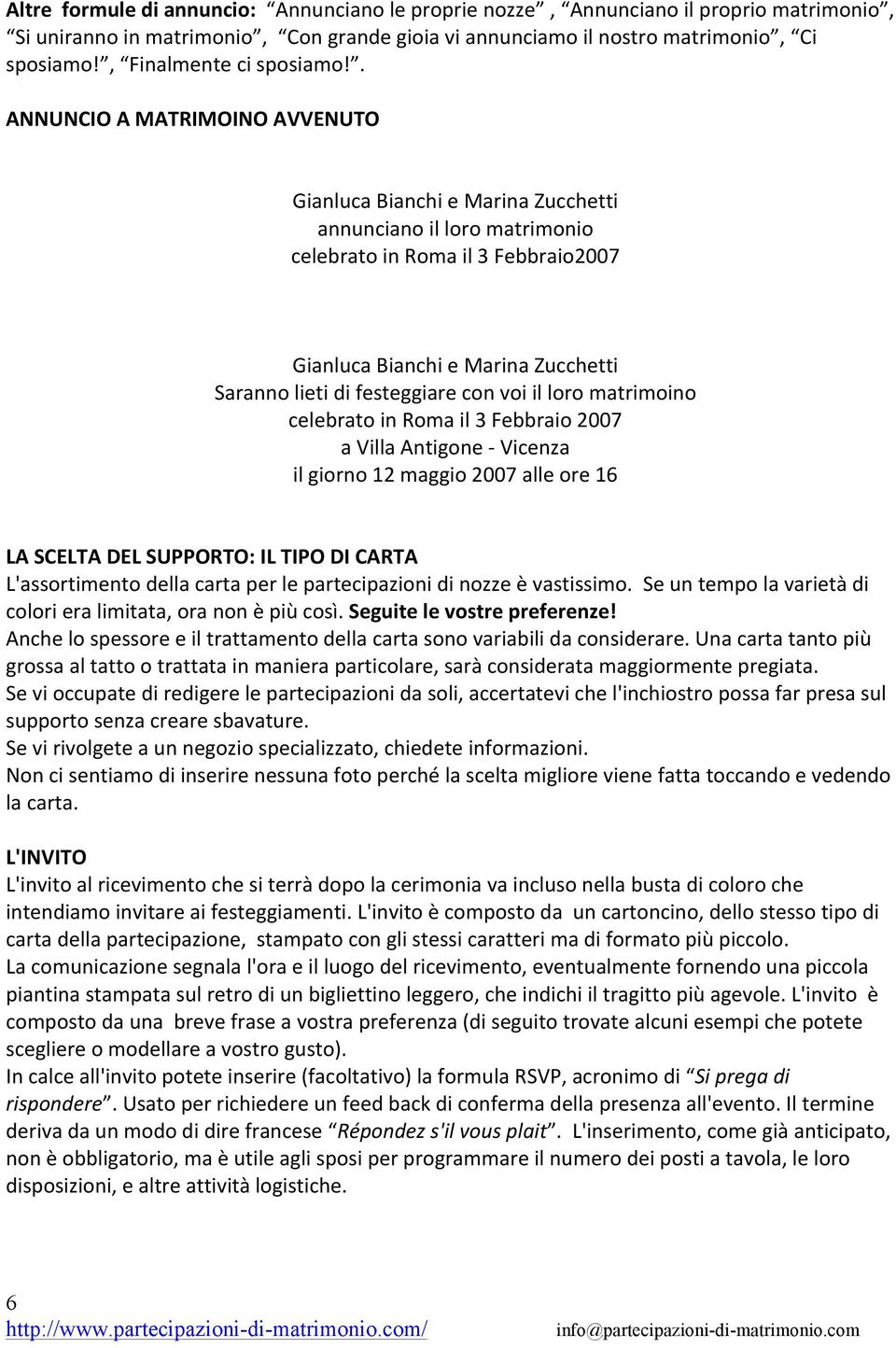 . ANNUNCIO A MATRIMOINO AVVENUTO Gianluca Bianchi e Marina Zucchetti annunciano il loro matrimonio celebrato in Roma il 3 Febbraio2007 Gianluca Bianchi e Marina Zucchetti Saranno lieti di festeggiare