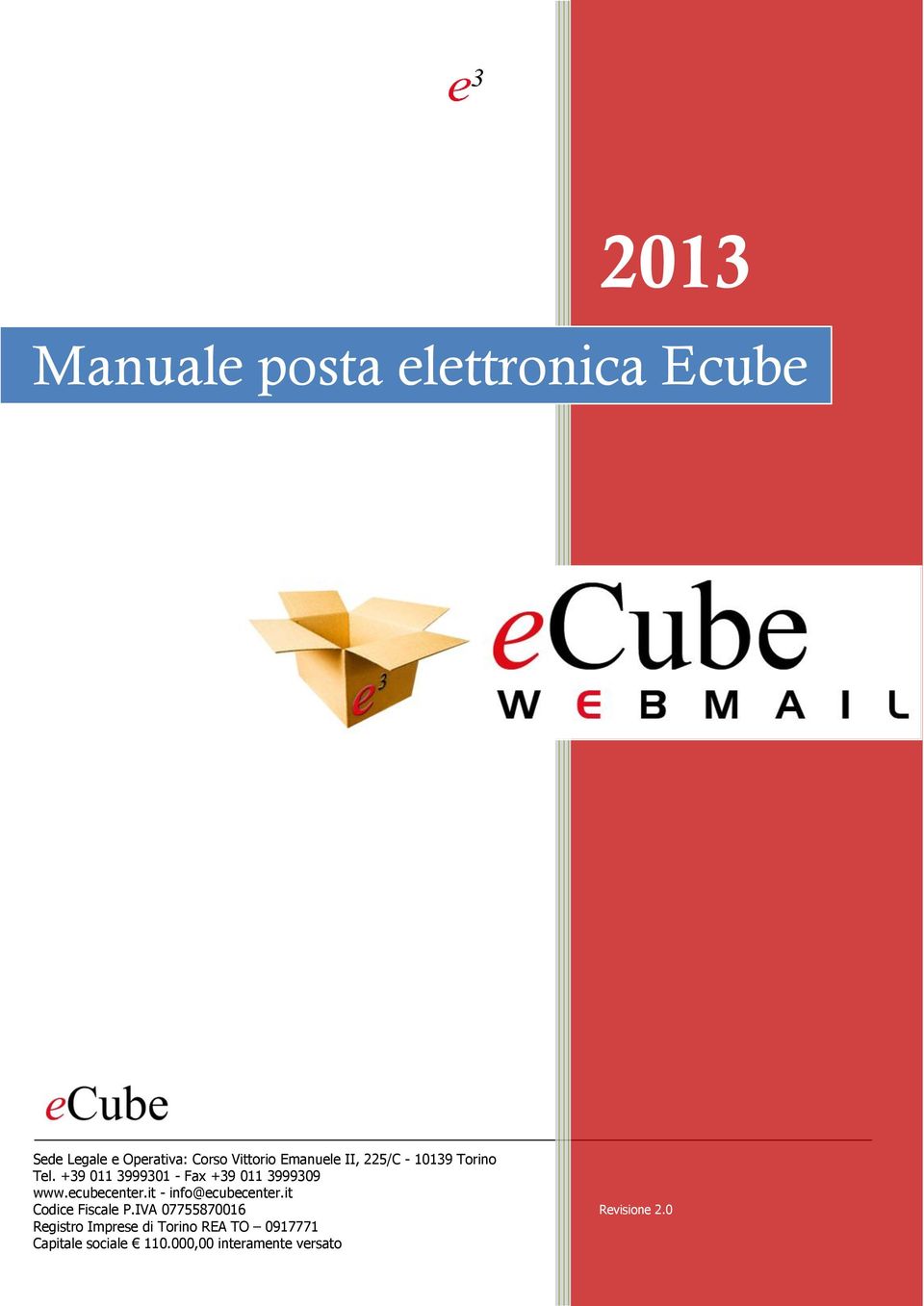 ecubecenter.it - info@ecubecenter.it Codice Fiscale P.