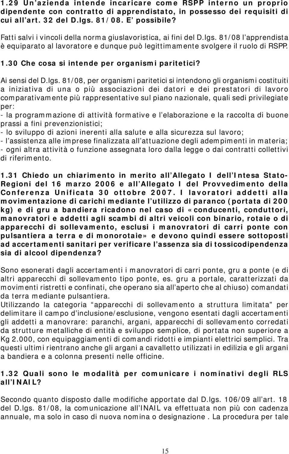 30 Che cosa si intende per organismi paritetici? Ai sensi del D.lgs.