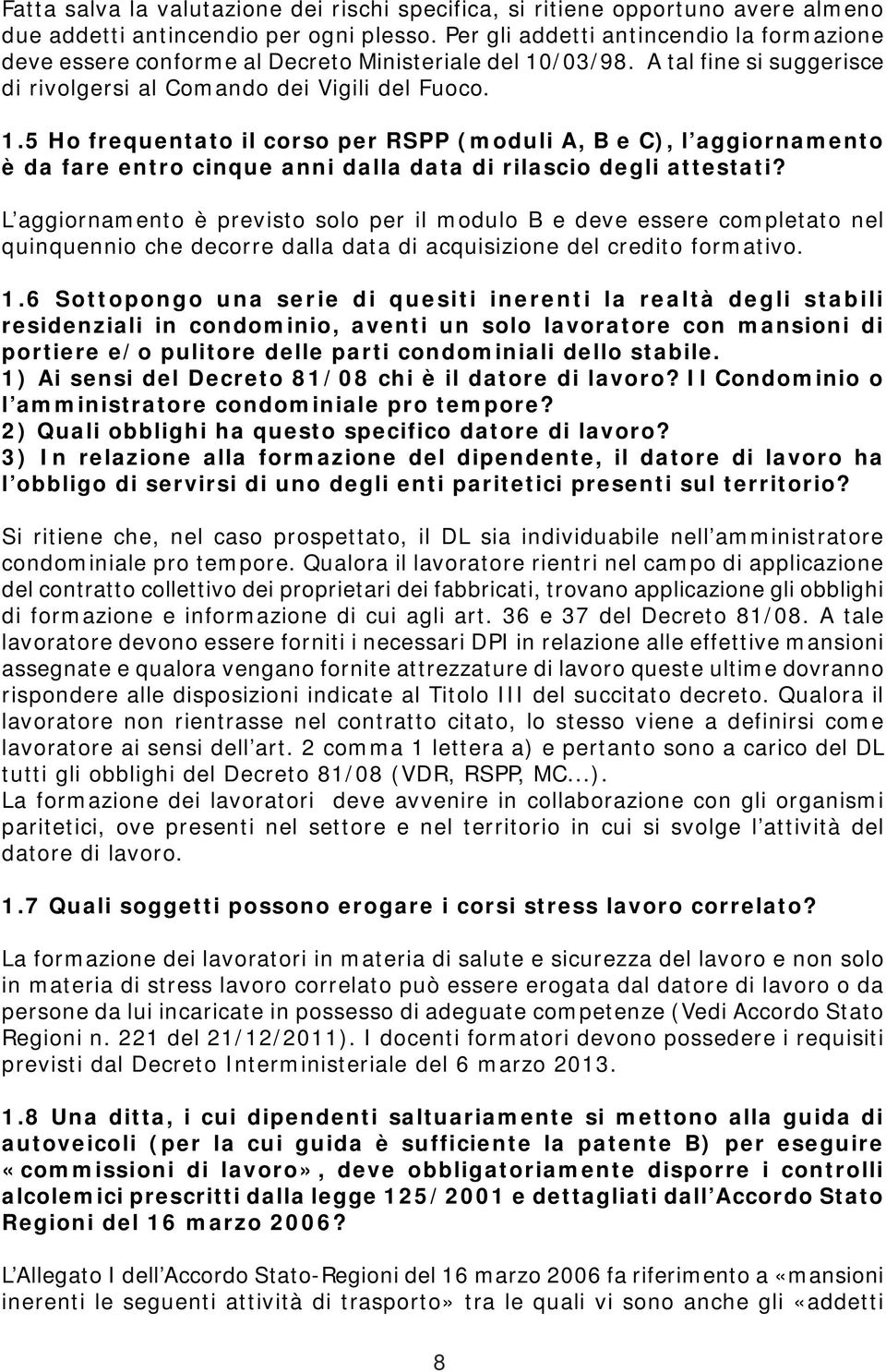 /03/98. A tal fine si suggerisce di rivolgersi al Comando dei Vigili del Fuoco. 1.