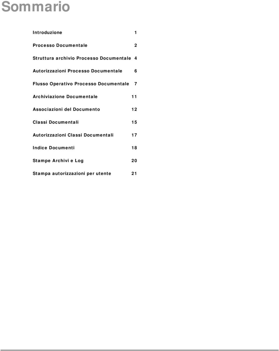 Archiviazione Documentale 11 Associazioni del Documento 12 Classi Documentali 15