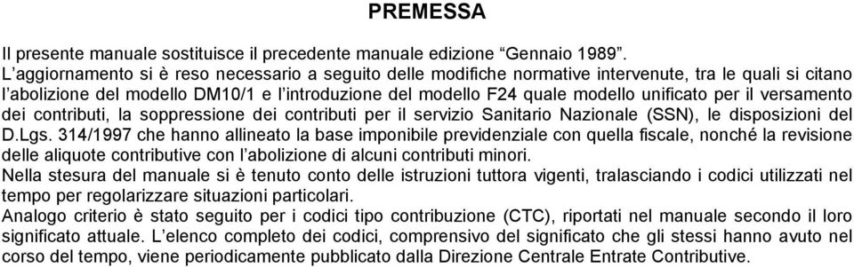 per il versamento dei contributi, la soppressione dei contributi per il servizio Sanitario Nazionale (SSN), le disposizioni del D.Lgs.