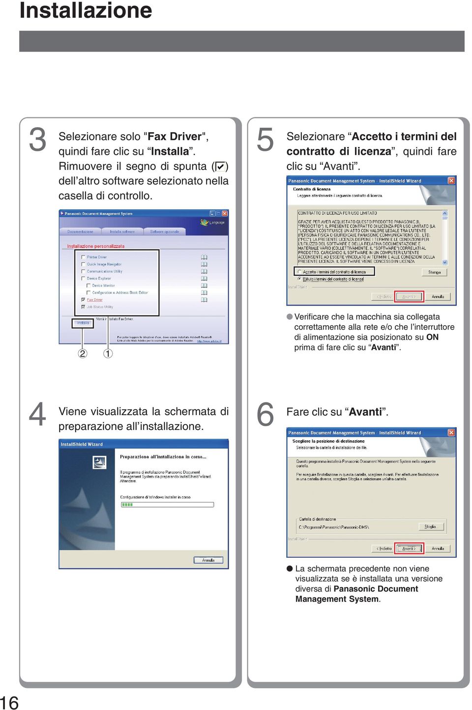 5 Accetto i termini del contratto di licenza, quindi fare clic su Avanti.