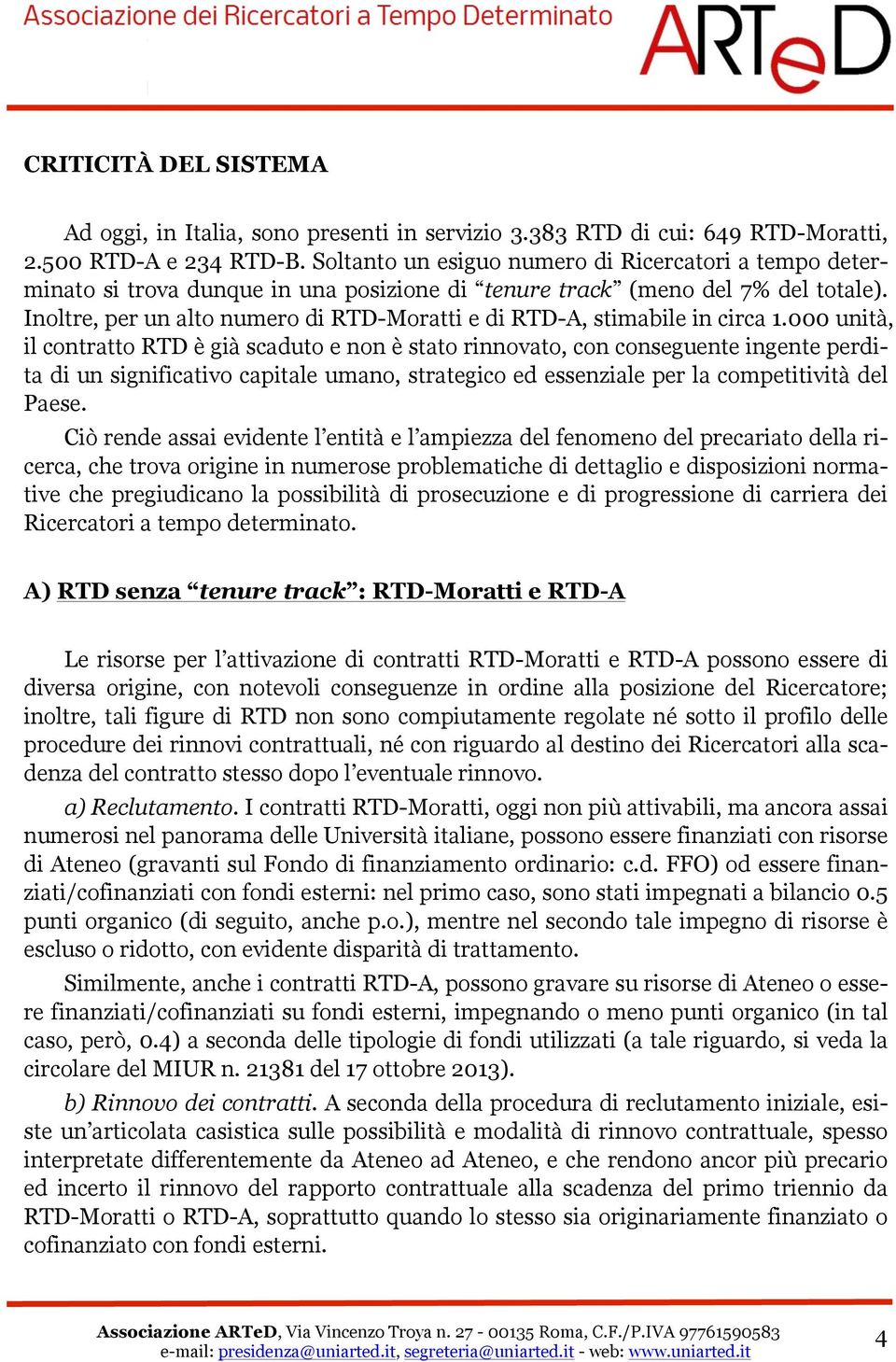 Inoltre, per un alto numero di RTD-Moratti e di RTD-A, stimabile in circa 1.