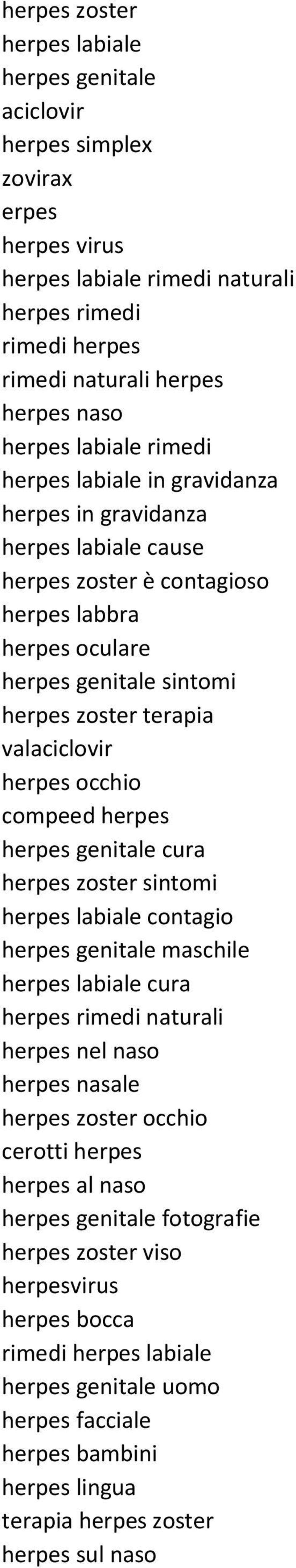 valaciclovir herpes occhio compeed herpes herpes genitale cura herpes zoster sintomi herpes labiale contagio herpes genitale maschile herpes labiale cura herpes rimedi naturali herpes nel naso herpes