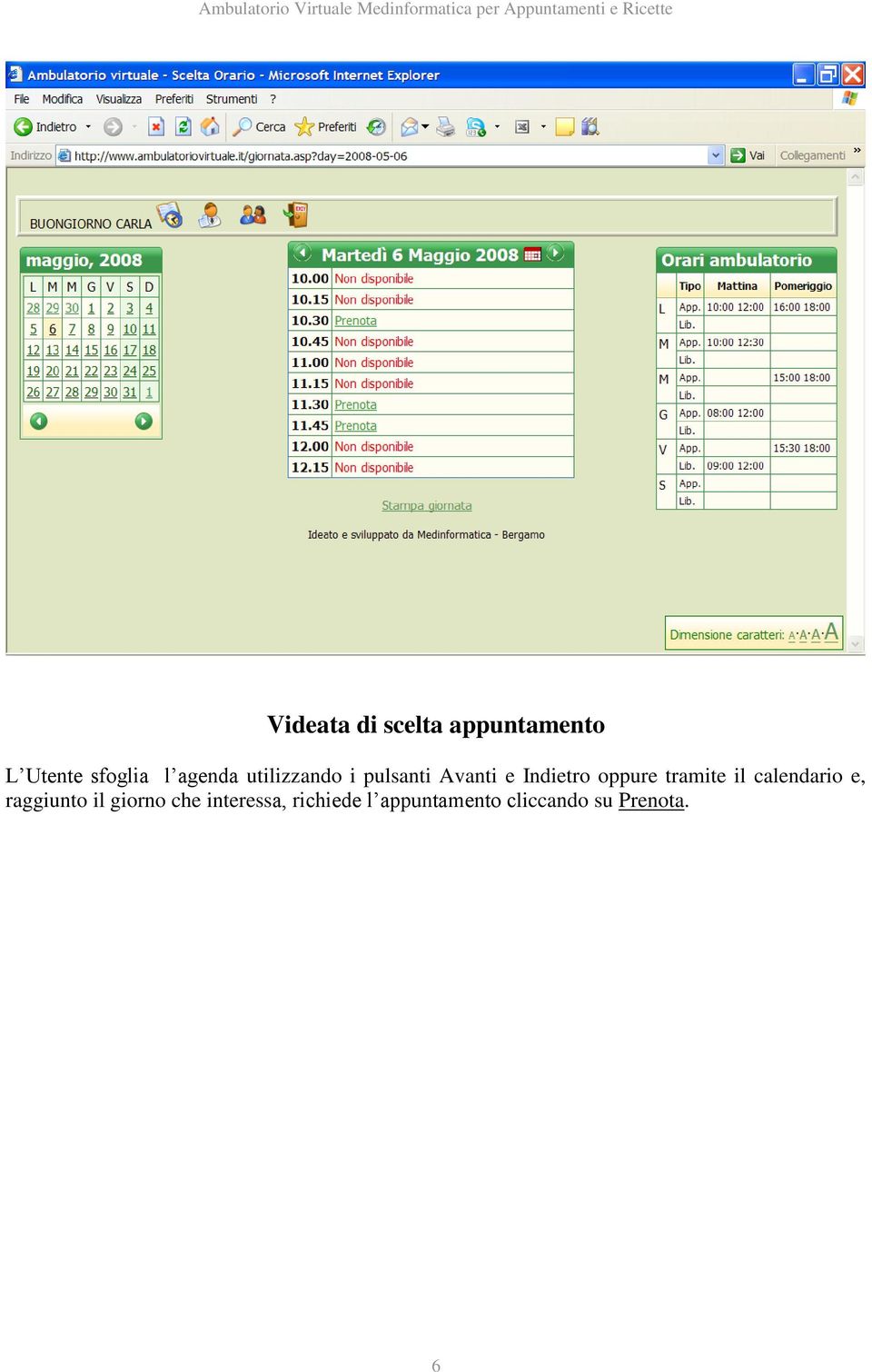 oppure tramite il calendario e, raggiunto il giorno