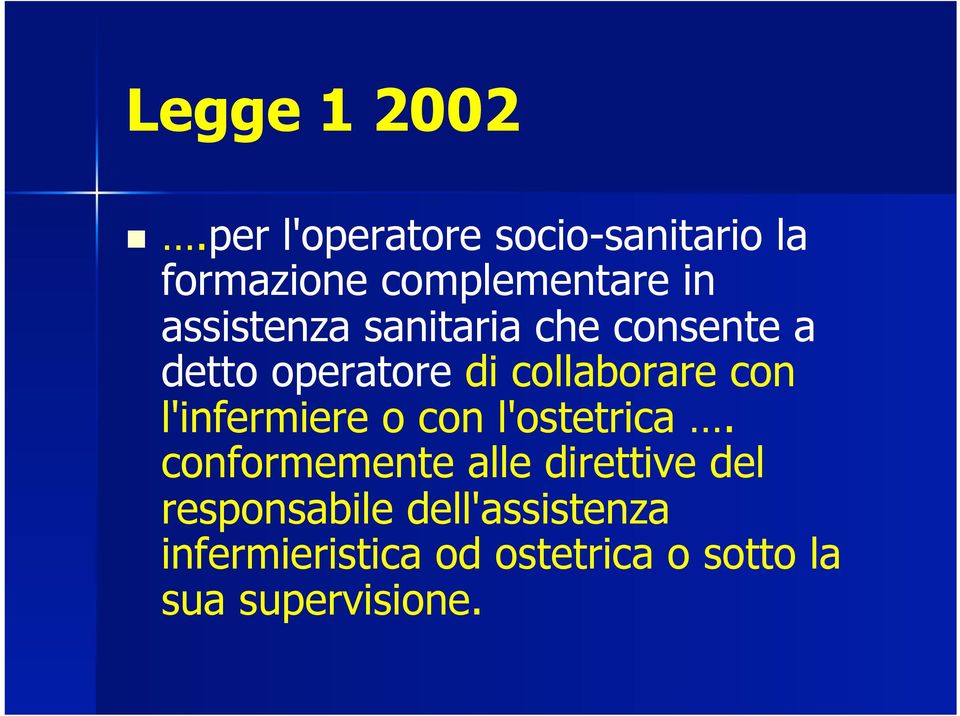 sanitaria che consente a detto operatore di collaborare con l'infermiere o