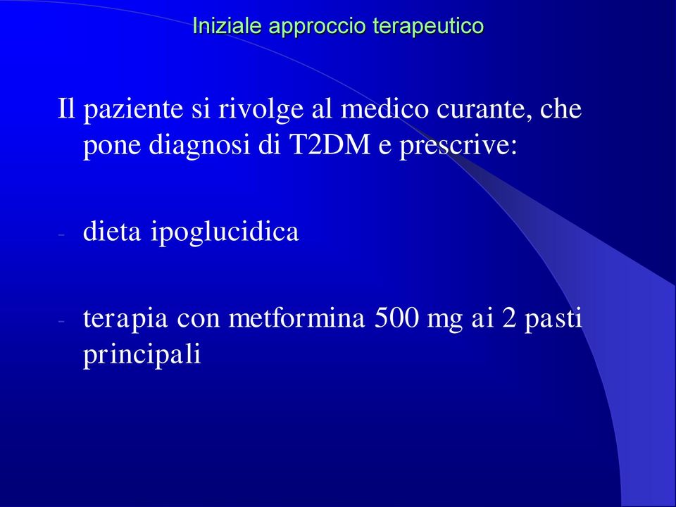 di T2DM e prescrive: - dieta ipoglucidica -