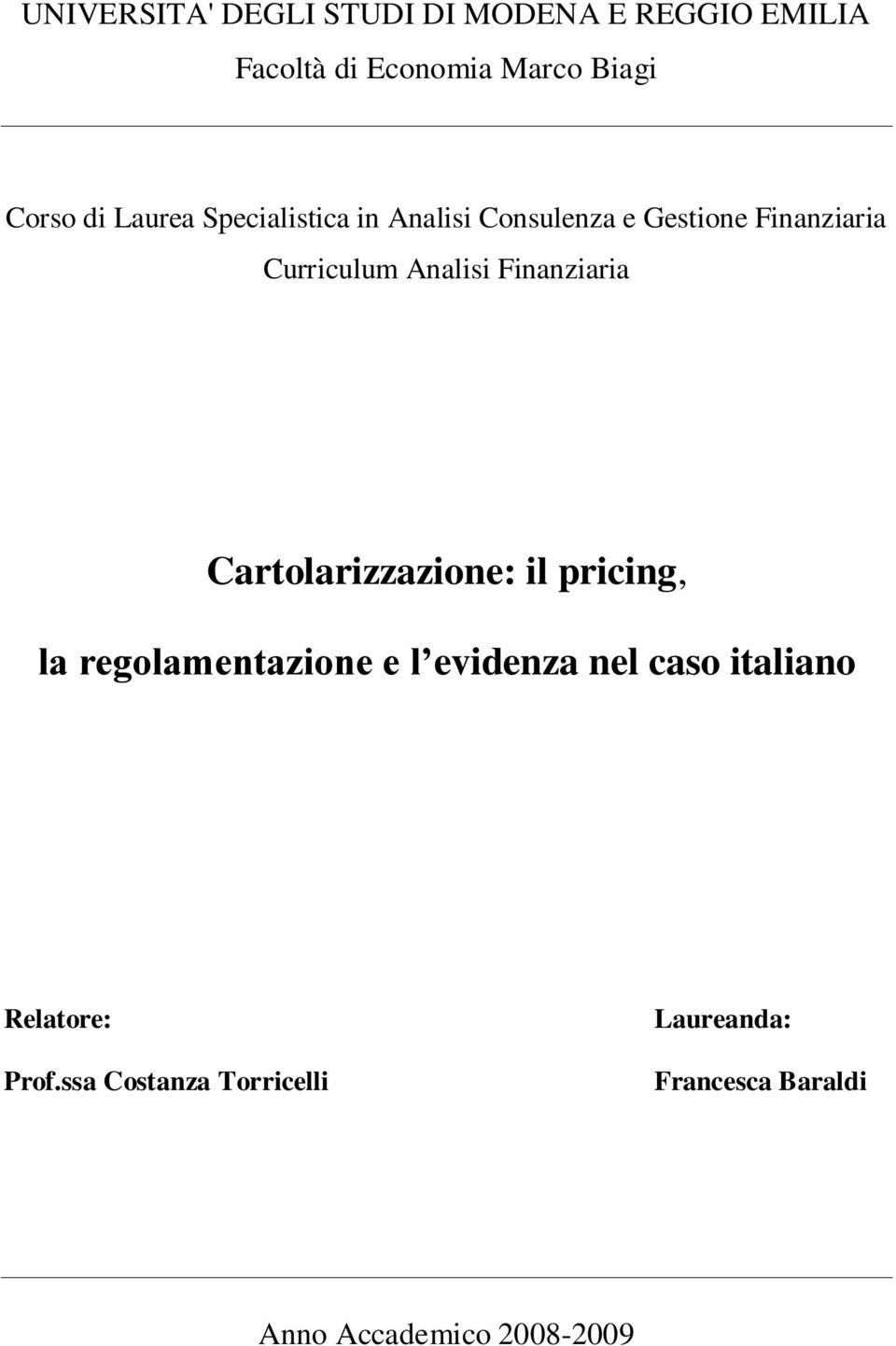 Finanziaria Cartolarizzazione: il pricing, la regolamentazione e l evidenza nel caso