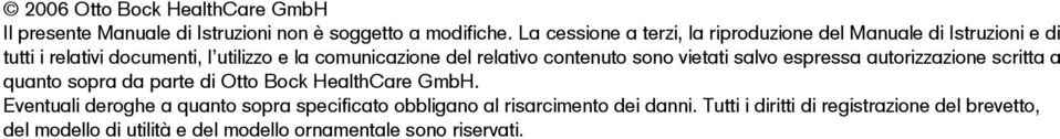 relativo contenuto sono vietati salvo espressa autorizzazione scritta a quanto sopra da parte di Otto Bock HealthCare GmbH.