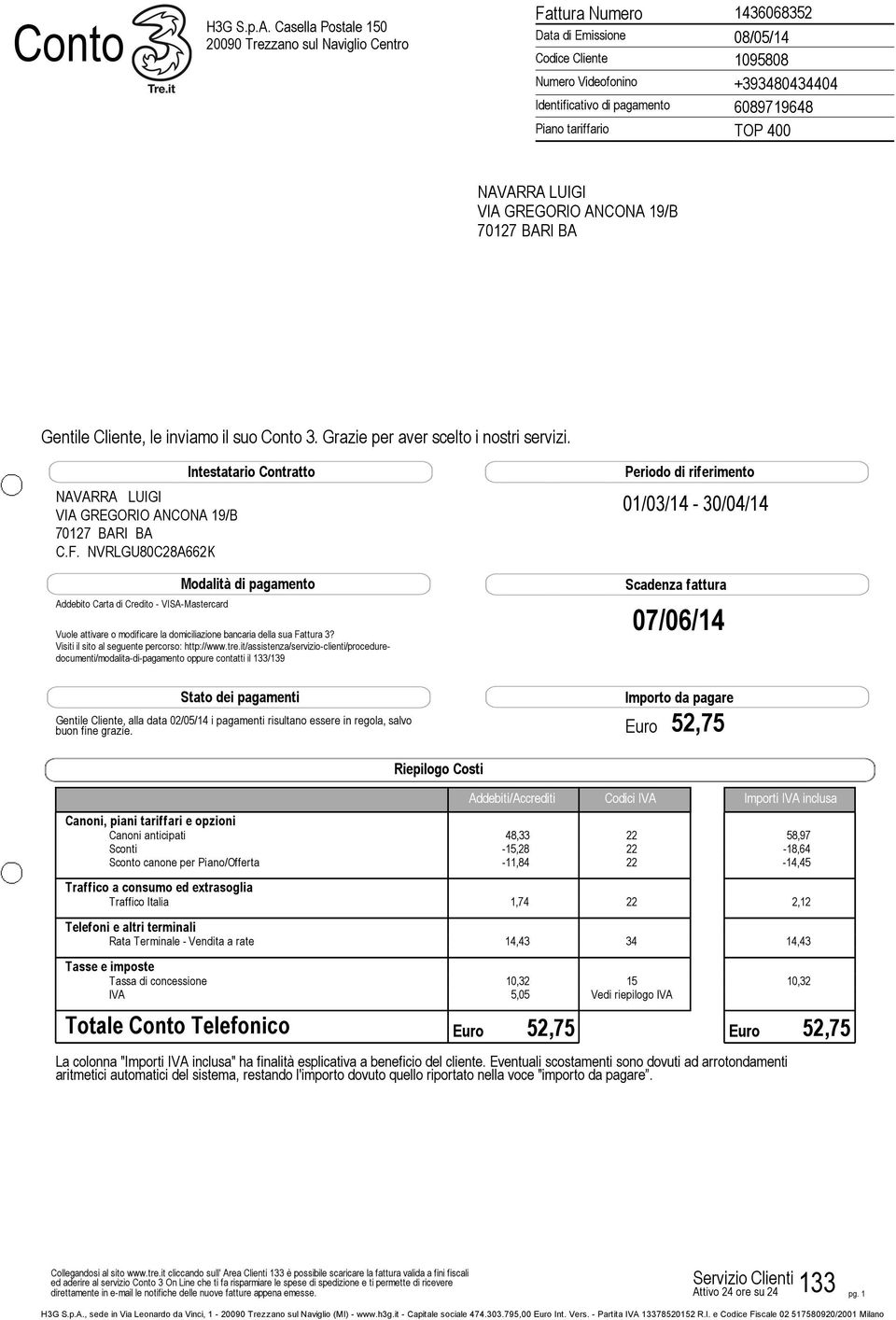 NVRLGU80C28A662K Addebito Carta di Credito - VISA-Mastercard Intestatario Contratto Modalità di pagamento Vuole attivare o modificare la domiciliazione bancaria della sua Fattura 3?