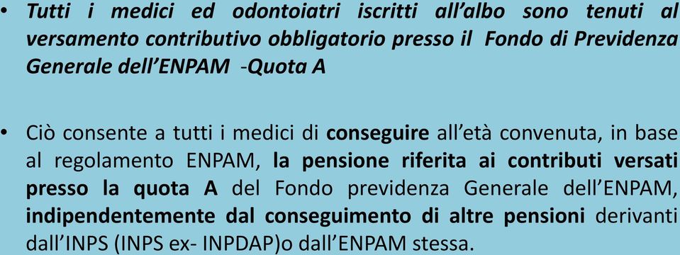 regolamento ENPAM, la pensione riferita ai contributi versati presso la quota A del Fondo previdenza Generale dell