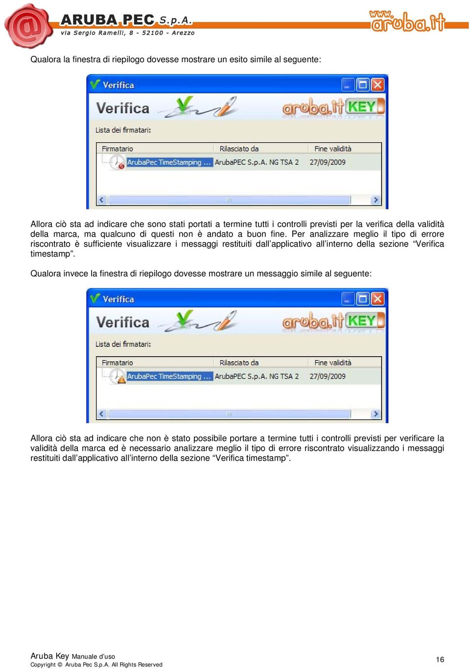 Per analizzare meglio il tipo di errore riscontrato è sufficiente visualizzare i messaggi restituiti dall applicativo all interno della sezione Verifica timestamp.