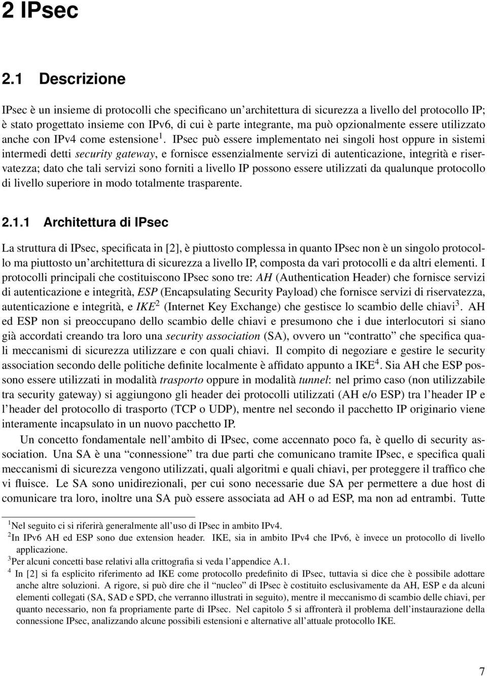 opzionalmente essere utilizzato anche con IPv4 come estensione 1.