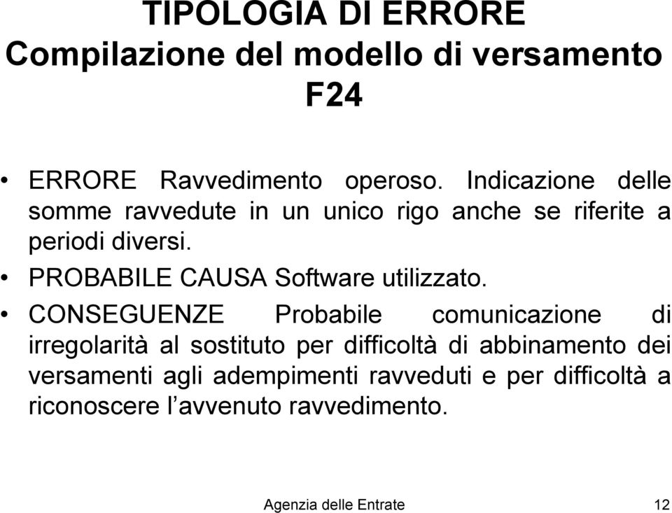 PROBABILE CAUSA Software utilizzato.