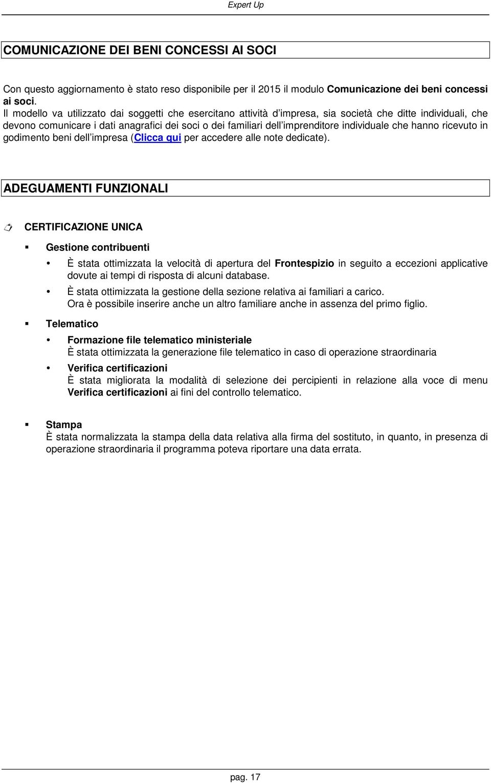 individuale che hanno ricevuto in godimento beni dell impresa (Clicca qui per accedere alle note dedicate).