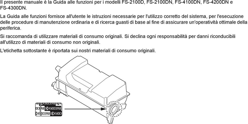 ordinaria e di ricerca guasti di base al fine di assicurare un'operatività ottimale della periferica.